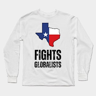 Texas fights globalists Long Sleeve T-Shirt